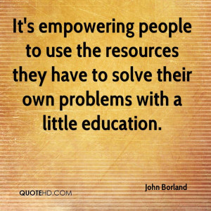It's empowering people to use the resources they have to solve their ...