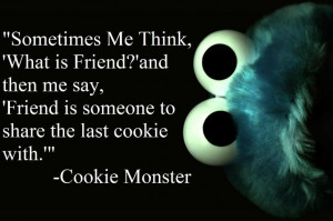 Cookie Monster On What’s A Friend