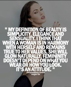 Megan Fox #quote #truth . Im too obsessed with her More