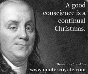 quotes - A good conscience is a continual Christmas.