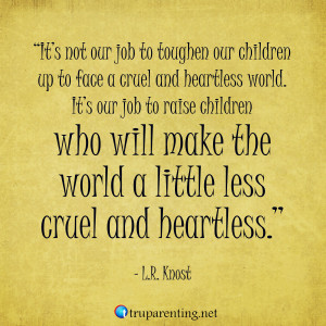 30 Inspiring Parenting Quotes that Teach TRU Parenting Principles