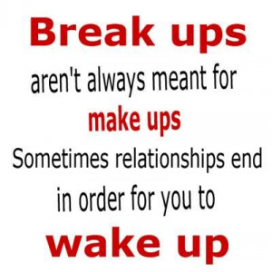 Inspirational Quotes: Break Up Wake Up.