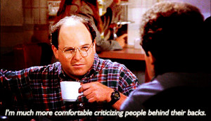 Don't be Costanza.....Interview Inspration from George Costanza