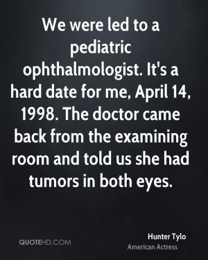 We were led to a pediatric ophthalmologist. It's a hard date for me ...