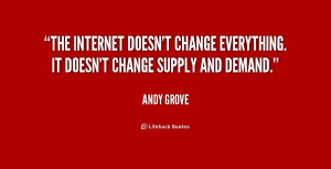 quote-Andy-Grove-the-internet-doesnt-change-everything-it-doesnt ...