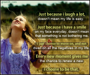 ... because i laugh that doesn’t mean my life is easy - Attitude Quote
