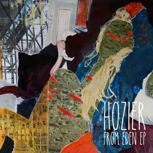 Arsonist's lullaby Hozier From Eden E.P.