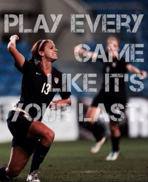 Play every game like it's your last!