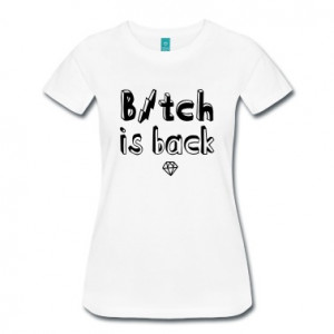 Like a Bitch is back boss hipster woman quote T-Shirts