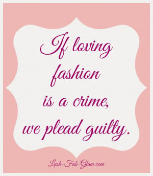 ... lush-fab-glam.com/2014/02/friday-five-fabulous-fashion-quotes-to.html