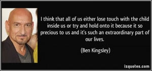 More Ben Kingsley Quotes