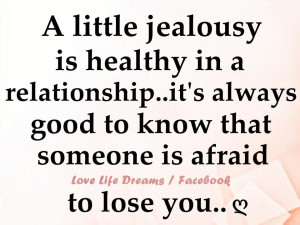 little jealousy in a relationship is healthy...