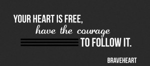 follow-your-heart-quotes-your-heart-is-free-havethe-couragetofollow-it ...