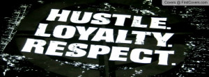 hustle,loyalty,respect Profile Facebook Covers