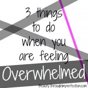 Things-to-do-when-you-are-feeling-overwhelmed.jpg