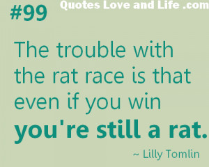 Quotes about love and life - The Rat Race