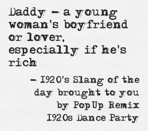 1920s slang brought to you by PopUp Remix. This quote courtesy of ...