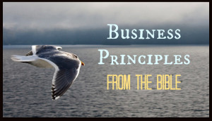 Essential Business Principles from the Bible