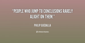 Quotes About Jumping to Conclusions