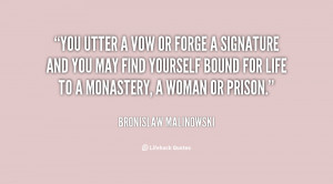 quote-Bronislaw-Malinowski-you-utter-a-vow-or-forge-a-25393.png