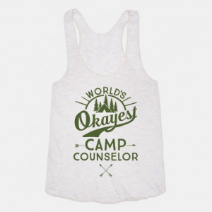 World's Okayest Camp Counselor | T-Shirts, Tank Tops, Sweatshirts and ...