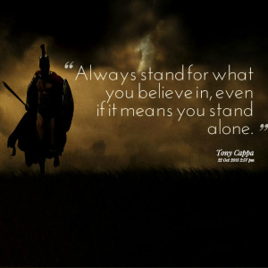 Stand Alone Quotes Quotes picture: always stand