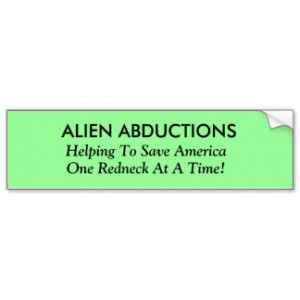 ALIEN ABDUCTIONS, Helping To Save America, One ... Car Bumper Sticker