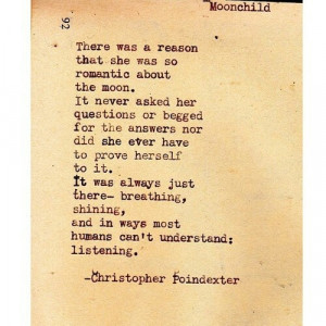 Moon child love poem -Christopher Poindexter. It's no wonder I am ...