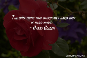 Hard Work Luck Quotes...