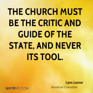The church must be the critic and guide of the state, and never its ...