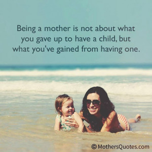 Being a Mother - mother quotes - motherhood quotes - single mothet ...
