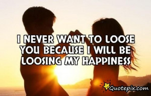 Never Want to Lose You Quotes