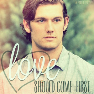 ... Movie Quotes, Fancy Things, Endless Love Quotes Movie, Alex Pettyfer