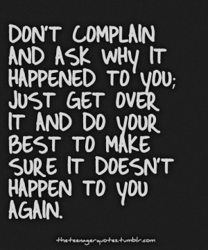 complain, life, life quotes, mistakes