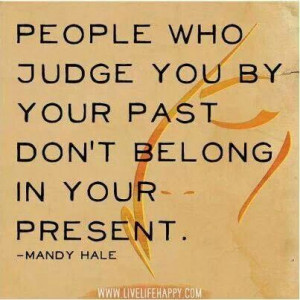 People who judge you.....