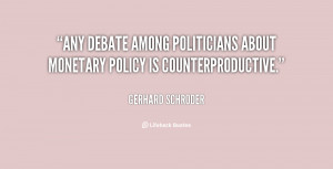 Any debate among politicians about monetary policy is ...