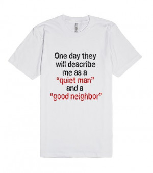 Serial Killy Quiet Man Good Neighbor Funny Parody T Shirt | Fitted T ...