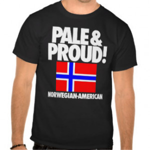Pale and Proud Norway Norwegian-American Shirt