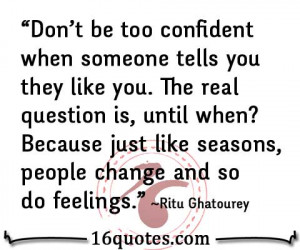 ... Be Too Confident When Someone Tells You They Like You - Feeling Quote