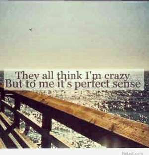 Im Crazy Quotes Tumblr I'm crazy tumblr quote