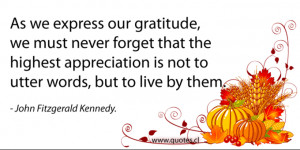 As we express our gratitude, we must never forget that the highest ...
