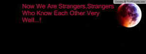 now we are strangers , Pictures , strangers who know each other very ...