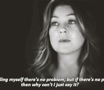 quotes, there's a problem, best show ever, meredith grey, greys ...