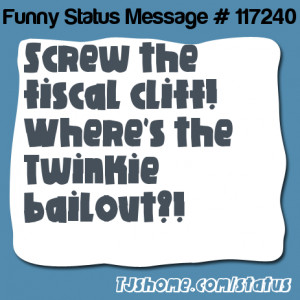 Screw the fiscal cliff! Where's the Twinkie bailout?!