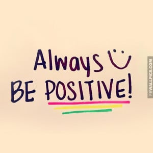 Always Be Positive Happy Smile Quote Picture