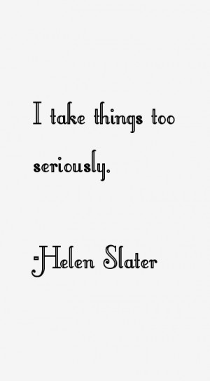 Helen Slater Quotes amp Sayings