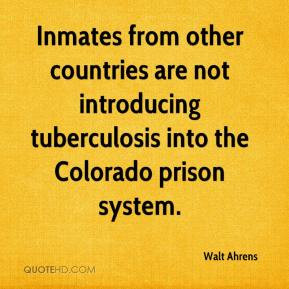 ... are not introducing tuberculosis into the Colorado prison system