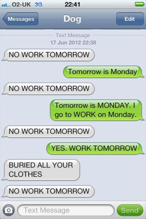 funny texts from dog, no work tomorrow, its monday