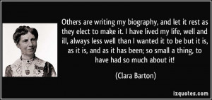 Others are writing my biography, and let it rest as they elect to make ...