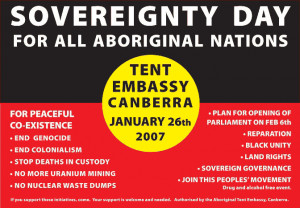 Aboriginal Sovereignty Day 2007. This protest poster summarises most ...